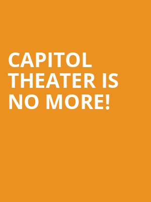 Capitol Theater is no more